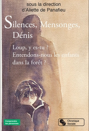 Silences, Mensonges, Dénis. Loup, y es-tu ? Entendons-nous les défis de la forêt ?