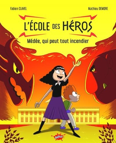 L'école des Héros : Médée, qui peut tout incendier