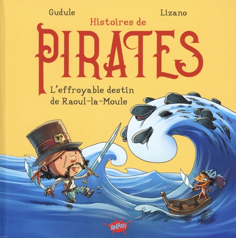 Histoires de pirates : L'effroyable destin de Raoul-la-moule