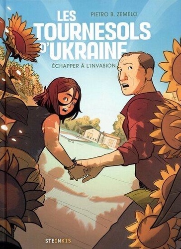 Les Tournesols d'Ukraine. Echapper à l'invasion