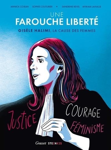 Une farouche liberté. Gisèle Halimi, la cause des femmes