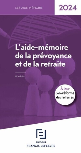 L'aide-mémoire de la prévoyance et de la retraite. Edition 2024