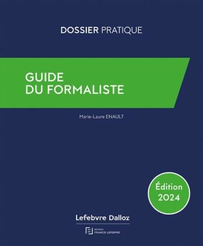 Guide du formaliste. De la rédaction à la publication : les formalités postérieures pour tout acte notarié, Edition 2024