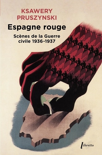 Espagne rouge. Scènes de la Guerre civile, 1936-1937