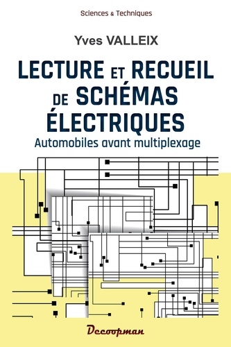 Lecture et recueil de schémas électriques. Automobiles avant multiplexage