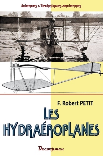 Les Hydraéroplanes. Étude technique et pratique des aéroplanes marins