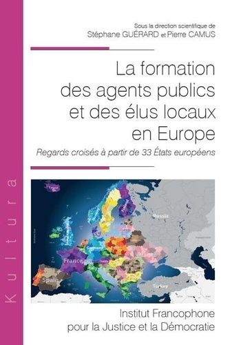 La formation des agents publics et des élus locaux en Europe. Regards croisés à partir de 33 Etats européens