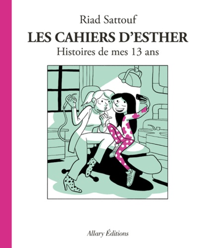 Les cahiers d'Esther Tome 4 : Histoires de mes 13 ans