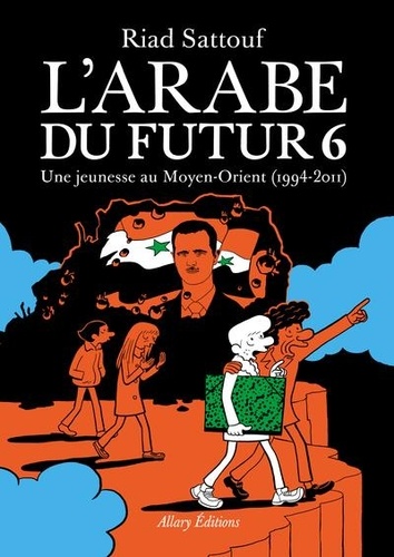 L'Arabe du futur Tome 6 : Une jeunesse au Moyen-Orient (1994-2011)