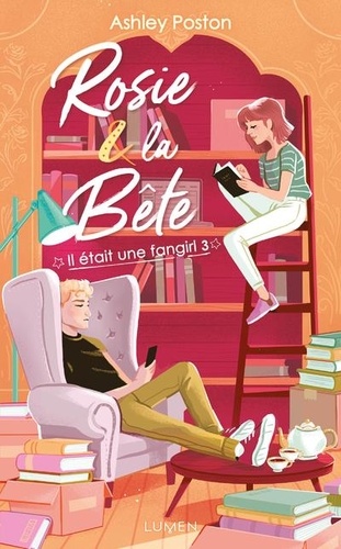 Il était une fangirl Tome 3 : Rosie & la bête