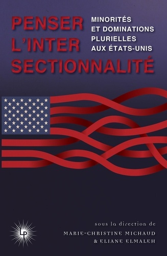 Penser l'intersectionnalité. Minorités et dominations plurielles aux Etats-Unis, Textes en français et anglais