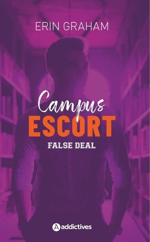 Campus Escort Tome 2 : False Deal