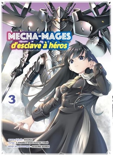 Mecha-mages, d'esclave à héros Tome 3