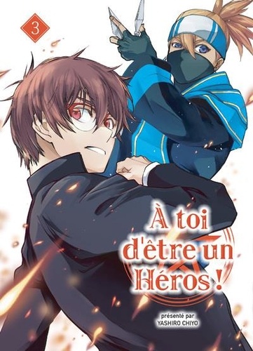 A toi d'être un héros ! Tome 3