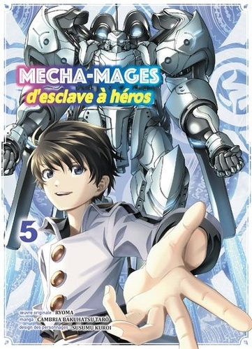 Mecha-mages, d'esclave à héros Tome 5