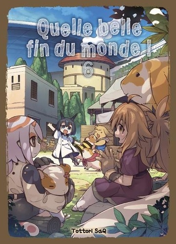 Quelle belle fin du monde ! Tome 6