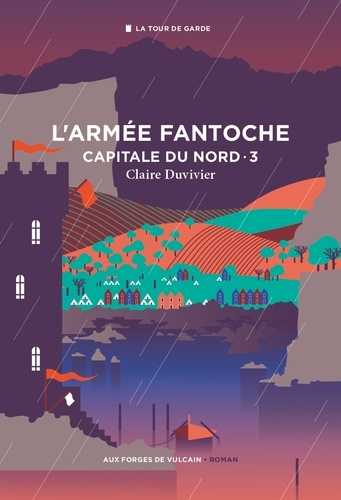 Cycle de la Tour de garde. Capitale du Nord Tome 3 : L'Armée fantoche