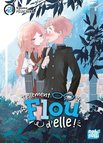 Tellement flou d'elle ! Tome 2 : Tellement flou d'elle ! T02