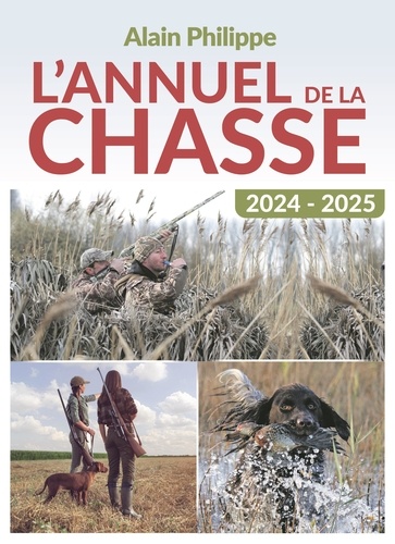 L'annuel de la chasse. Edition 2024-2025