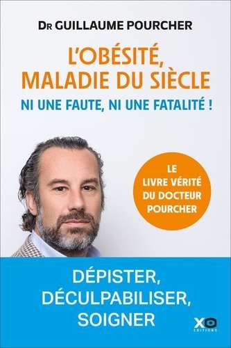 L'Obésité, maladie du siècle. Ni une faute, ni une fatalité !