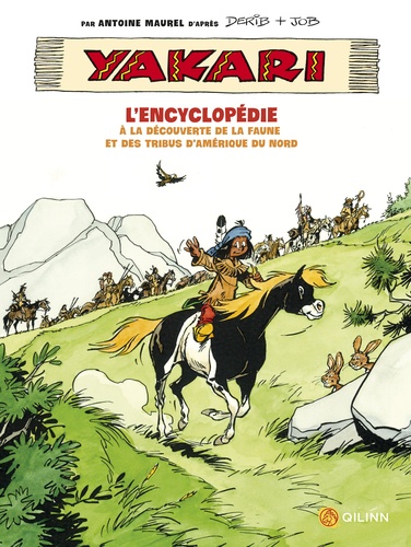 Yakari, l'encyclopédie. A la découverte de la faune et des tribus d'Amérique du nord