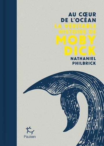 Au coeur de l'océan. La véritable histoire de Moby Dick