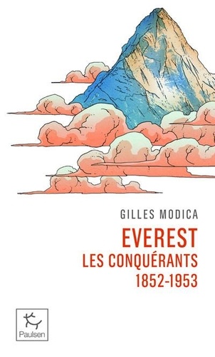 Everest, les conquérants. 1852-1953