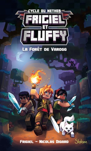 Frigiel et Fluffy : Cycle de Nether Tome 3 : La forêt de Varogg