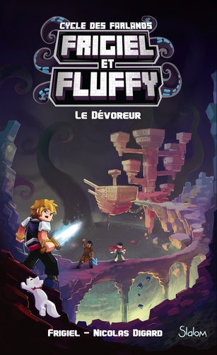 Frigiel et Fluffy : Cycle des Farlands Tome 2 : Le dévoreur