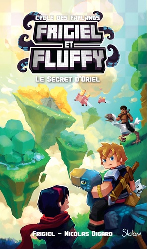 Frigiel et Fluffy : Cycle des Farlands Tome 3 : Le secret d'Oriel