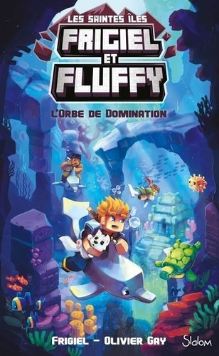 Frigiel et Fluffy : Cycle des Saintes-Iles Tome 2 : L'Orbe de domination