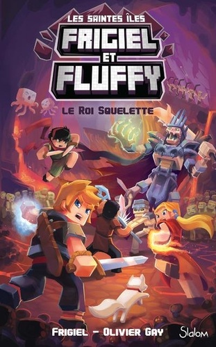 Frigiel et Fluffy : Cycle des Saintes-Iles Tome 3 : Le Roi Squelette