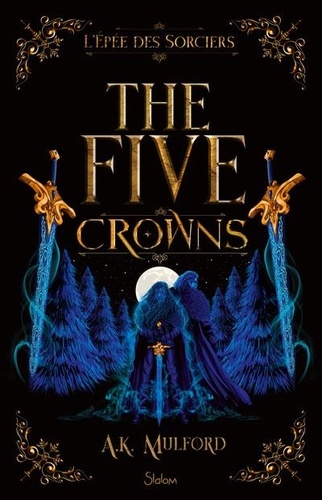 The Five Crowns Tome 2 : L'Epée des sorciers