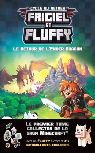 Frigiel et Fluffy : Cycle de Nether Tome 1 : Le retour de l'Ender dragon