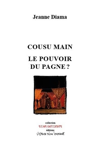 Cousu main/Coups humains. Tafé fanga ?/Le pouvoir du pagne ?