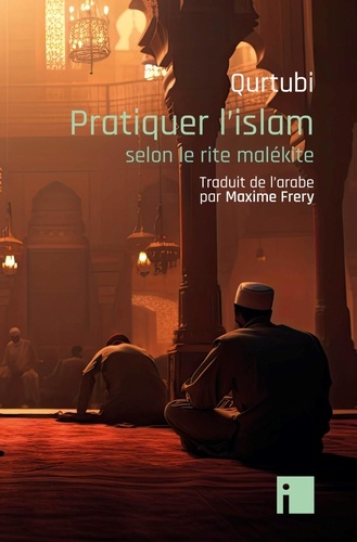 Pratiquer l'Islam selon le rite malékite