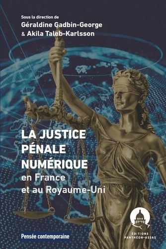 La justice pénale numérique en France et au Royaume-Uni. L'impact des nouvelles technologies sur les droits de l¿homme a la lumiere des d