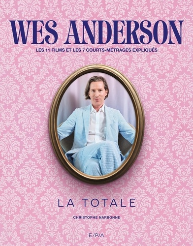 Wes Anderson - Les 11 films et 7 courts-métrages expliqués. La totale