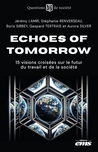 Echoes of Tomorrow. 15 visions croisées sur le futur du travail et de la société