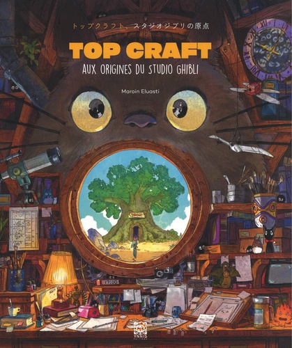 Top Craft. Aux origines du studio Ghibli