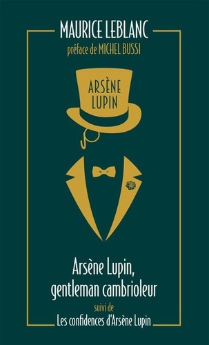 Arsène Lupin Tome 1 : Arsène Lupin, gentleman cambrioleur suivi de Les confidences d'Arsène Lupin. Edition collector