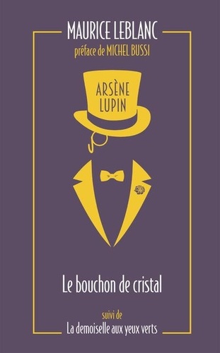 Arsène Lupin Tome 3 : Le bouchon de cristal. Suivi de La demoiselle aux yeux verts, Edition collector