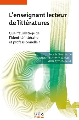 L'enseignant lecteur de littératures. Quel feuilletage de l'identité littéraire et professionnelle ?