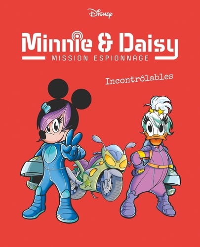 Minnie & Daisy Mission espionnage Tome 3 : Incontrôlables