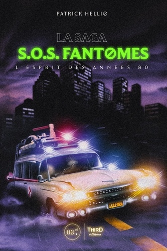 La saga SOS Fantômes. L'esprit des années 80