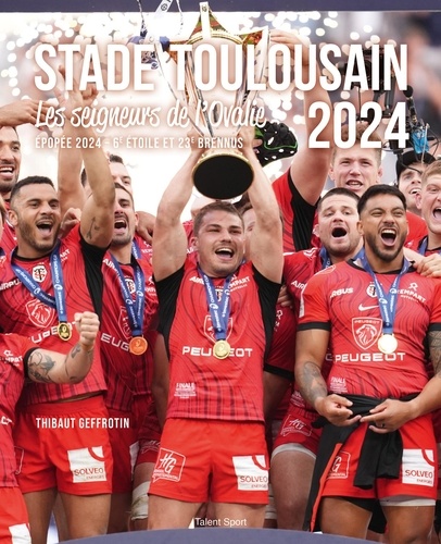 Stade Toulousain 2024. Les seigneurs de l'Ovalie