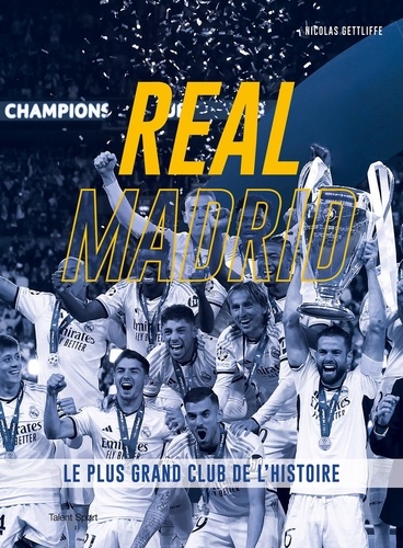 Real Madrid. Le plus grand club de l'histoire