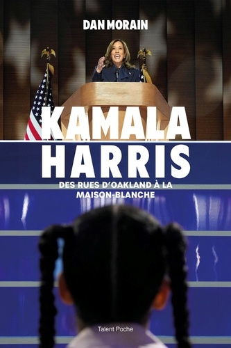 Kamala Harris. Des rues d'Oakland à la Maison-Blanche