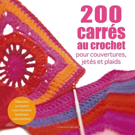 200 carrés au crochet pour couvertures, jetés et plaids