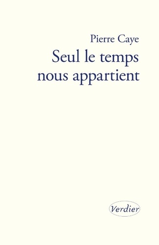 Seul le temps nous appartient